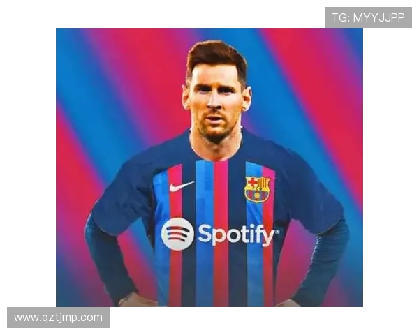 梅西重返巴萨传闻升温 球迷期待偶像再次披上蓝红战袍